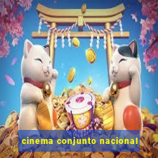 cinema conjunto nacional